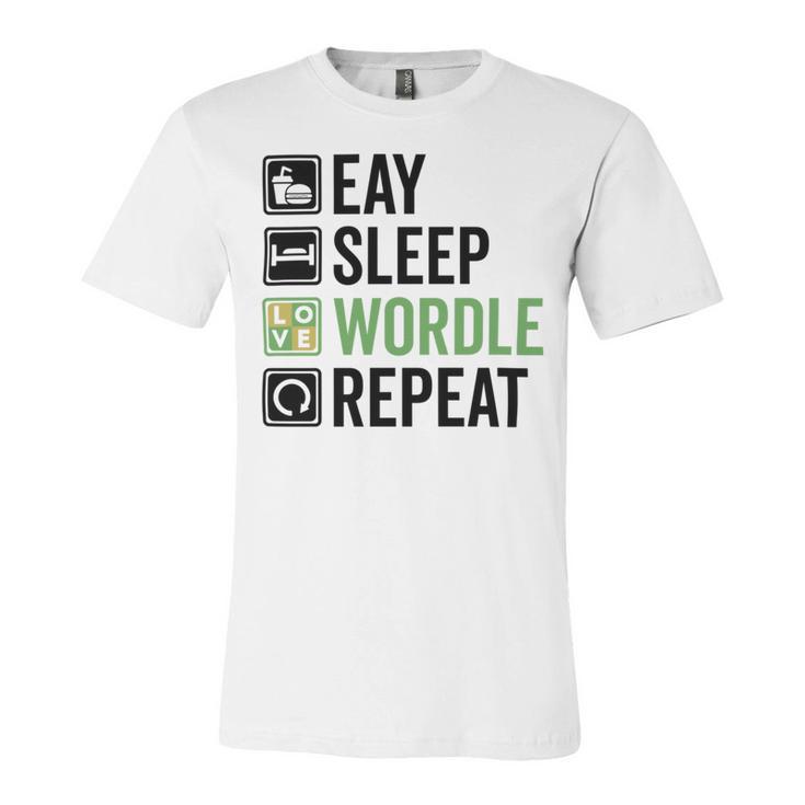 Eat Eat Sleep Wordle Repeat  Wordle Lover Wordle Addict Unisex Jersey Short Sleeve Crewneck Tshirt