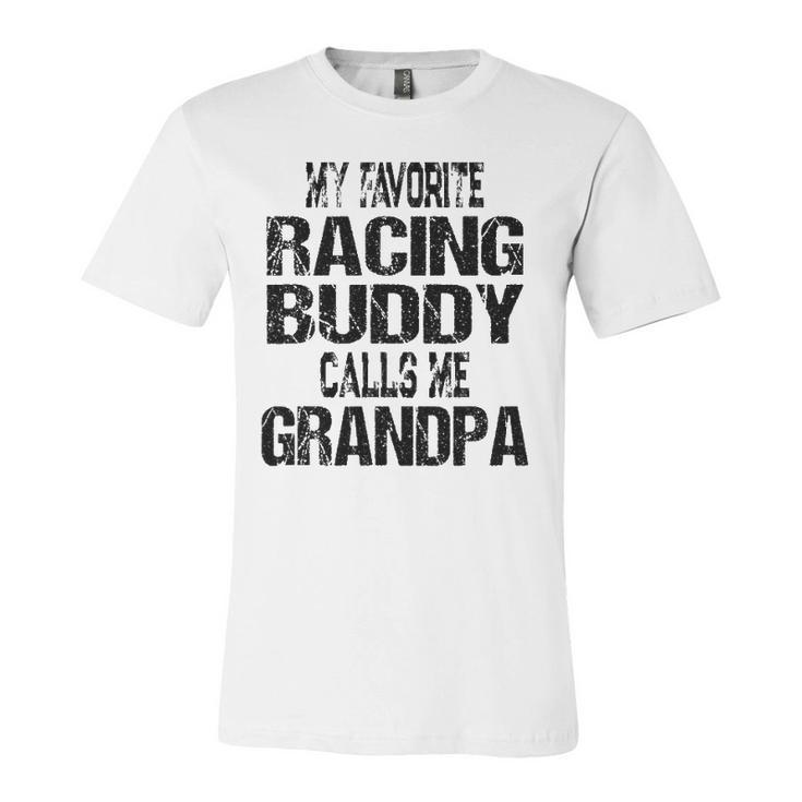 My Favorite Racing Buddy Calls Me Grandpa Race Fan Jersey T-Shirt