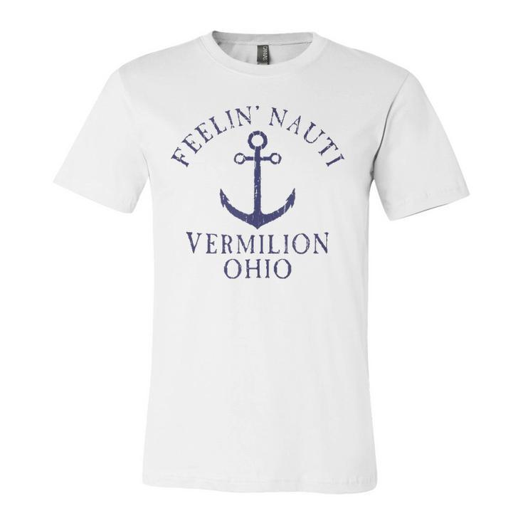 Feelin Nauti Vermilion Ohio Lake Erie Nautical Distressed  Unisex Jersey Short Sleeve Crewneck Tshirt