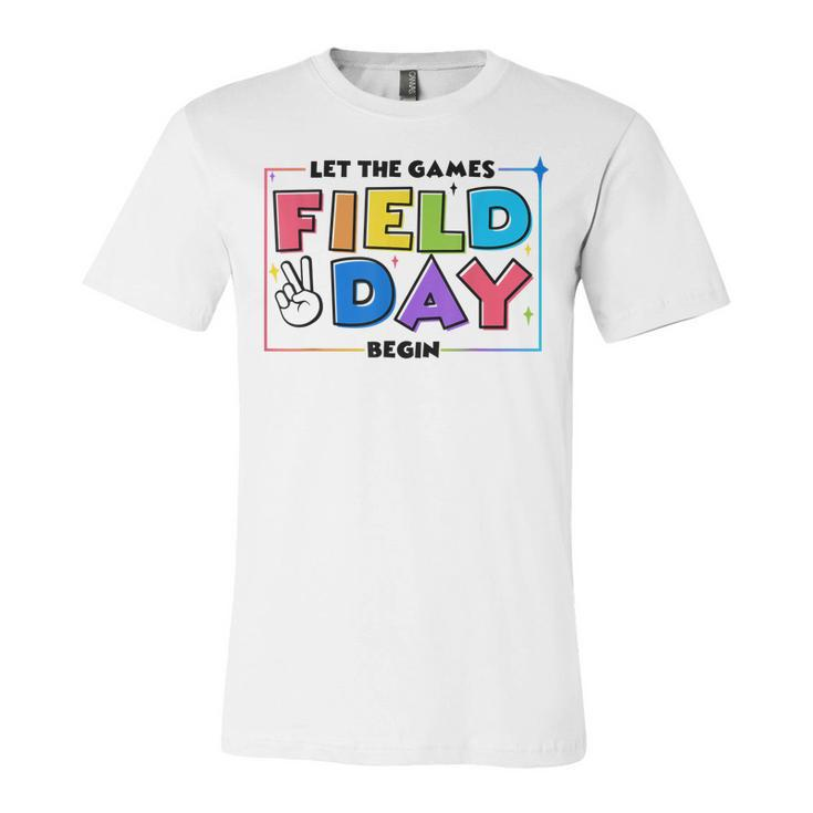 Field Day Let The Games Begin For Kids Boys Girls & Teachers  V2 Unisex Jersey Short Sleeve Crewneck Tshirt