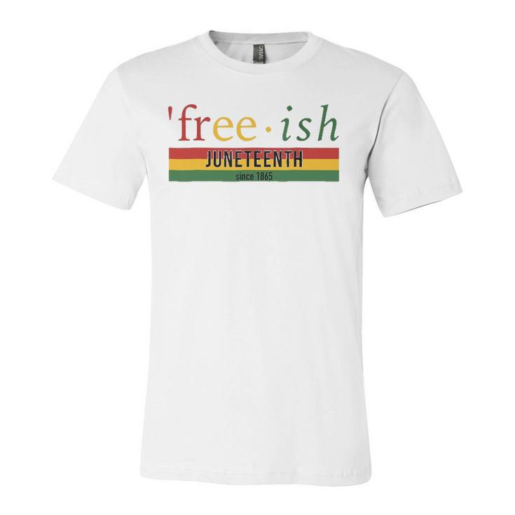 Free-Ish Since 1865 Juneteenth Black Freedom 1865 Black Pride Jersey T-Shirt