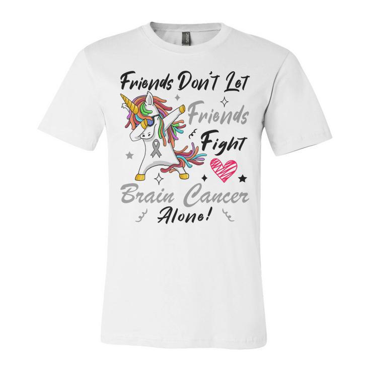 Friends Dont Let Friends Fight Brain Cancer Alone  Unicorn Grey Ribbon  Brain Cancer  Brain Cancer Awareness Unisex Jersey Short Sleeve Crewneck Tshirt