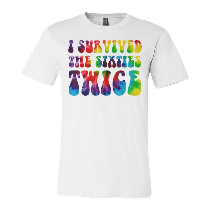 Funny I Survived The Sixties Twice  Birthday Gift 60S  Unisex Jersey Short Sleeve Crewneck Tshirt