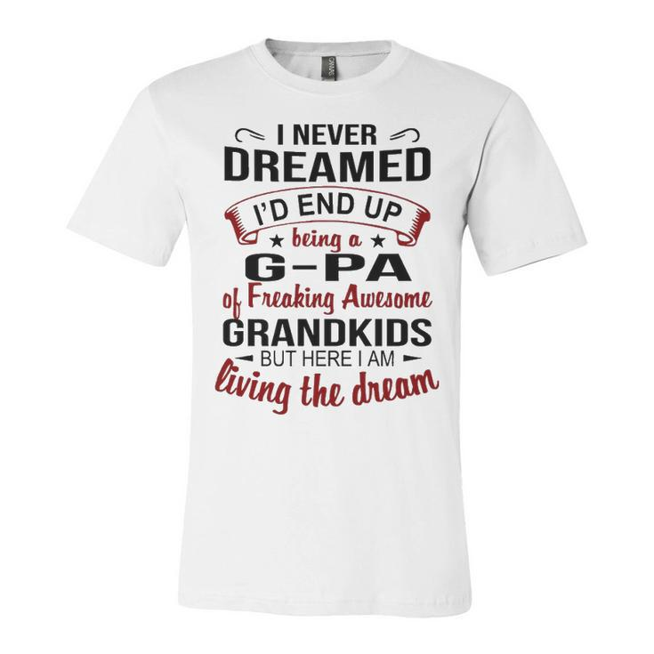 G Pa Grandpa Gift   G Pa Of Freaking Awesome Grandkids Unisex Jersey Short Sleeve Crewneck Tshirt
