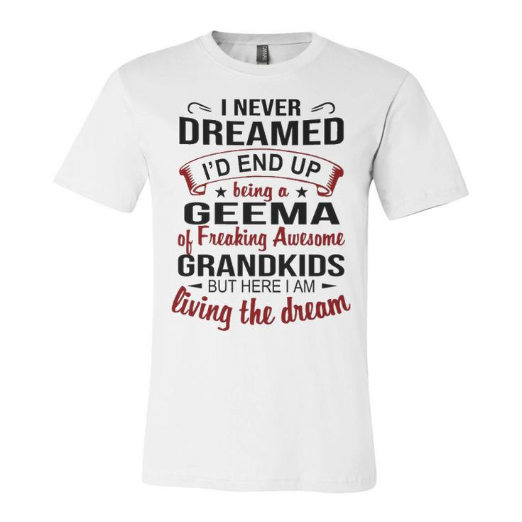 Geema Grandma Gift   Geema Of Freaking Awesome Grandkids Unisex Jersey Short Sleeve Crewneck Tshirt