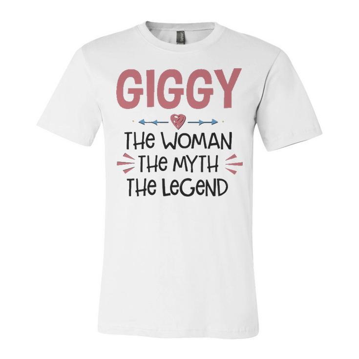 Giggy Grandma Gift Giggy The Woman The Myth The Legend Unisex Jersey Short Sleeve Crewneck Tshirt