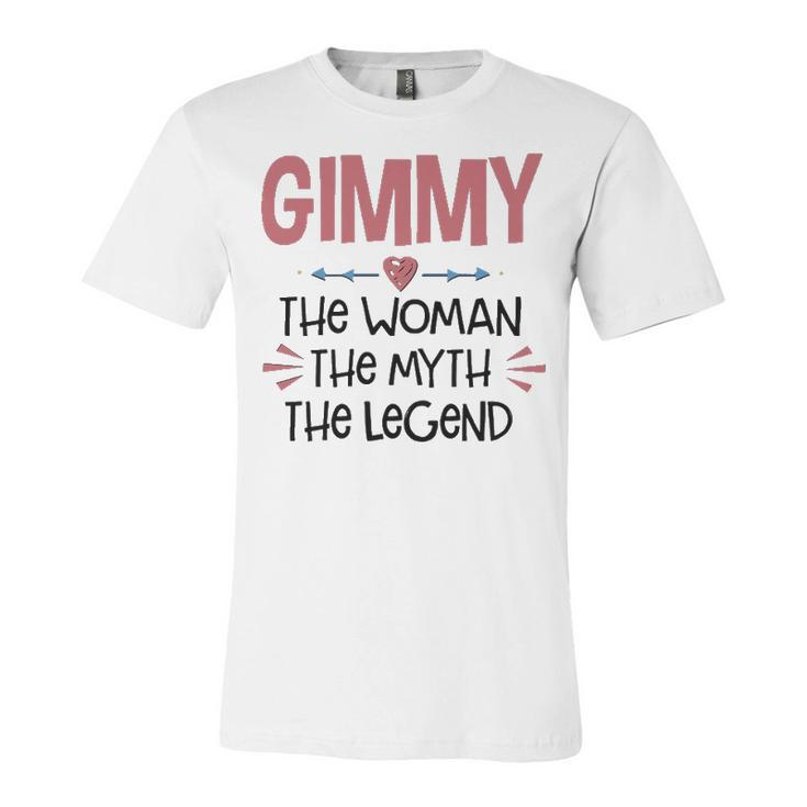 Gimmy Grandma Gift   Gimmy The Woman The Myth The Legend Unisex Jersey Short Sleeve Crewneck Tshirt