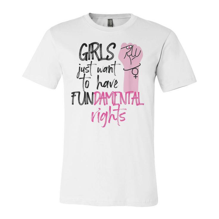 Girls Just Wanna Have Fundamental Human Rights Funny  V2 Unisex Jersey Short Sleeve Crewneck Tshirt