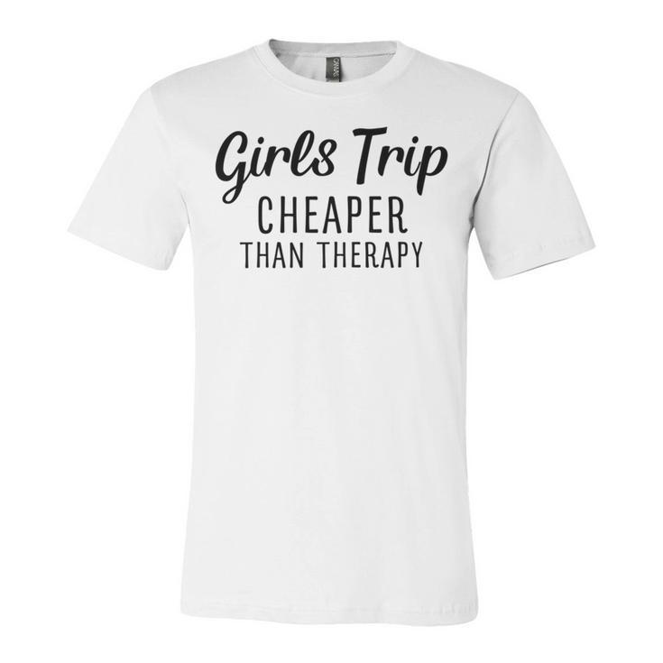 Girls Trip Cheaper Than Therapy Unisex Jersey Short Sleeve Crewneck Tshirt