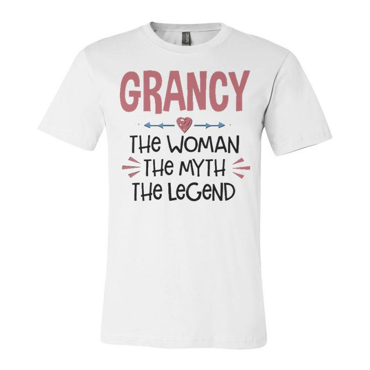 Grancy Grandma Gift   Grancy The Woman The Myth The Legend Unisex Jersey Short Sleeve Crewneck Tshirt