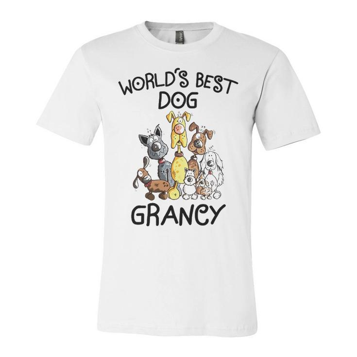 Grancy Grandma Gift   Worlds Best Dog Grancy Unisex Jersey Short Sleeve Crewneck Tshirt