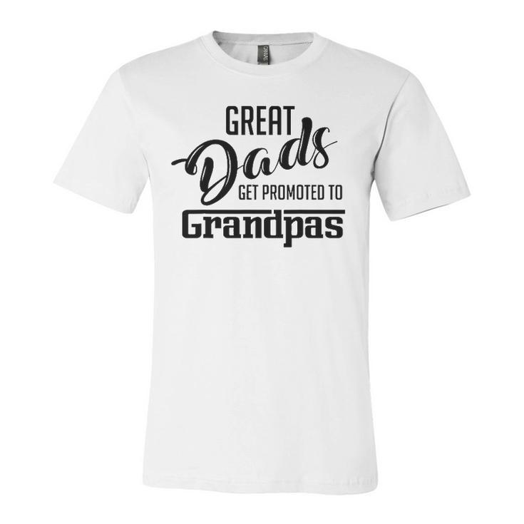 Great Dads Get Promoted To Grandpas Jersey T-Shirt