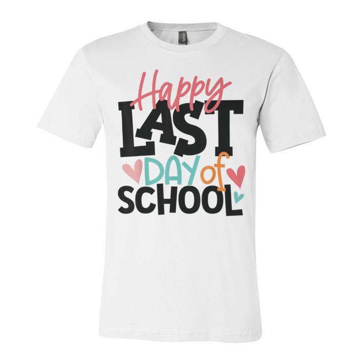 Happy Last Day Of School  Funny V3 Unisex Jersey Short Sleeve Crewneck Tshirt