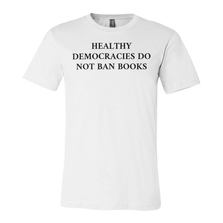 Healthy Democracies Do Not Ban Books V2 Unisex Jersey Short Sleeve Crewneck Tshirt