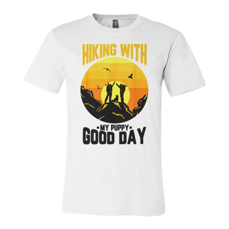 Hiking With My Puppy Good Day Unisex Jersey Short Sleeve Crewneck Tshirt