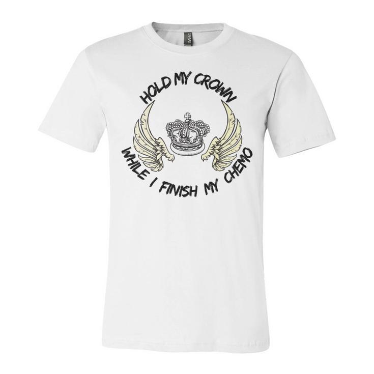 Hold My Crown While I Finish My Chemo V4 Unisex Jersey Short Sleeve Crewneck Tshirt