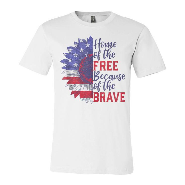 Home Of The Free Because Of The Brave Sunflower 4Th Of July  Unisex Jersey Short Sleeve Crewneck Tshirt