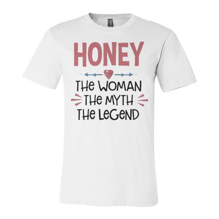 Honey Grandma Gift   Honey The Woman The Myth The Legend Unisex Jersey Short Sleeve Crewneck Tshirt