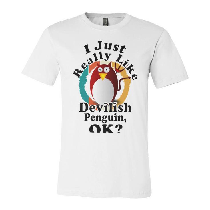 I Really Like Devilish Penguin Ok Unisex Jersey Short Sleeve Crewneck Tshirt