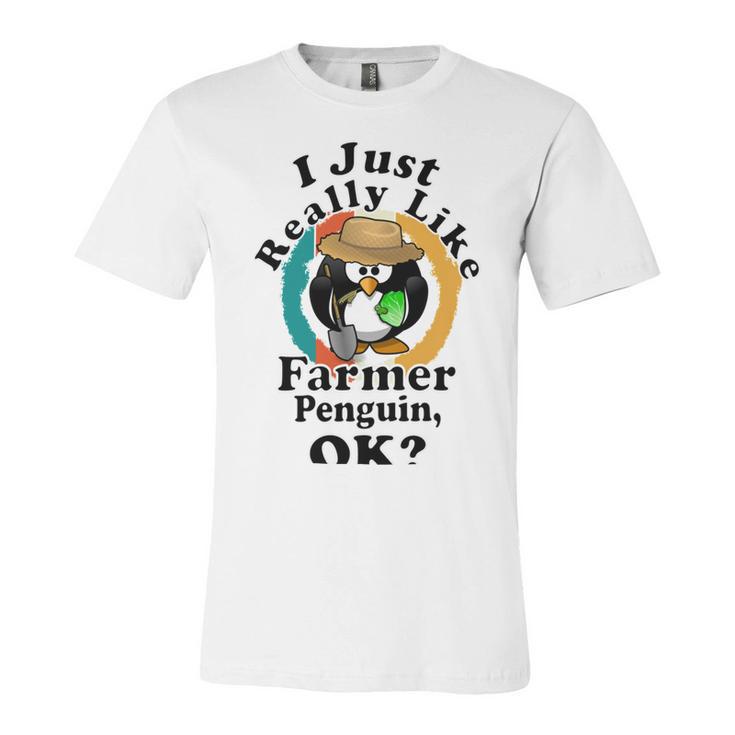 I Really Like Farmer Penguin Ok Unisex Jersey Short Sleeve Crewneck Tshirt