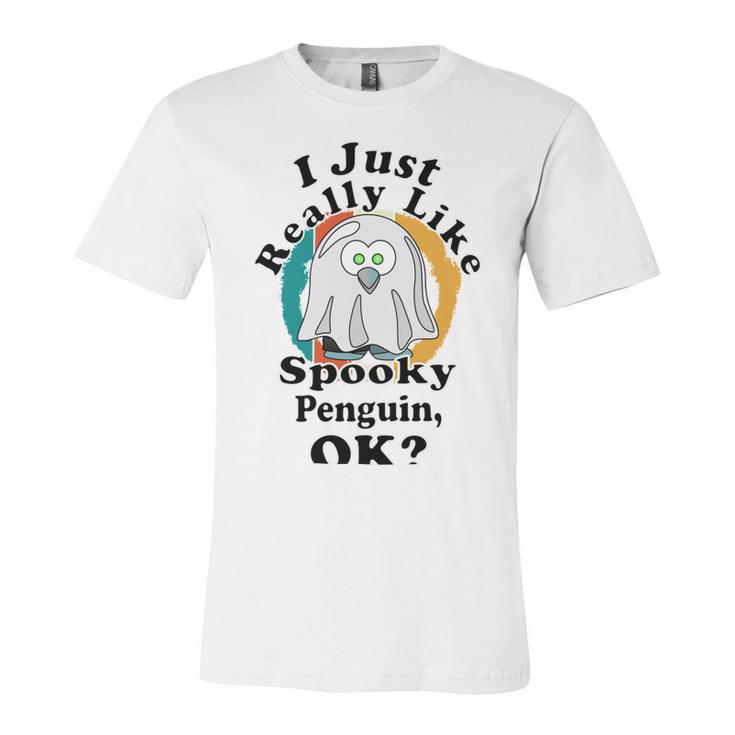 I Really Like Spooky Penguin Ok Unisex Jersey Short Sleeve Crewneck Tshirt