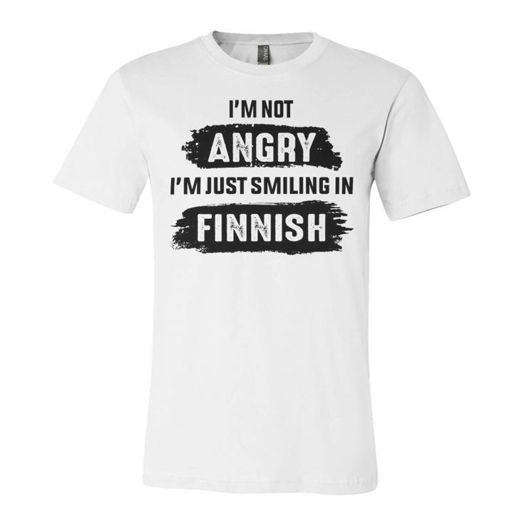 Im Not Angry Im Just Smiling In Finnish Unisex Jersey Short Sleeve Crewneck Tshirt