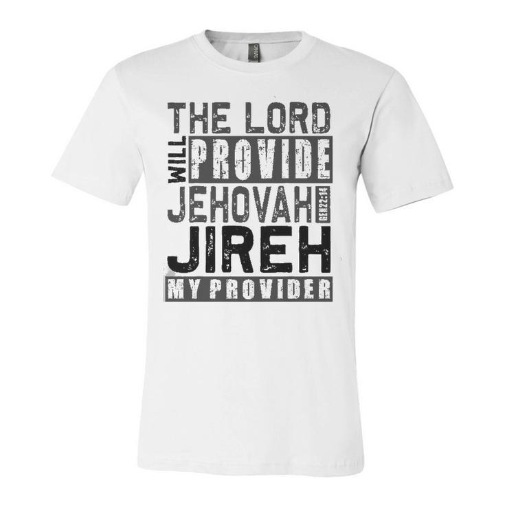 Jehovah Jireh My Provider Jehovah Jireh Provides Christian Jersey T-Shirt