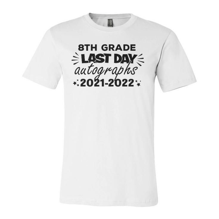 Last Day Autographs For 8Th Grade Kids And Teachers 2022 Education Jersey T-Shirt