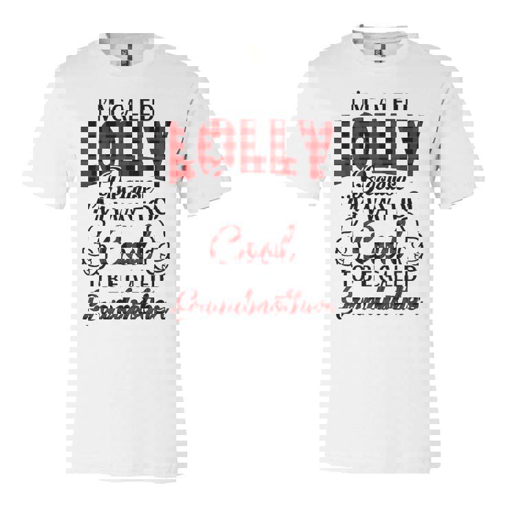 Lolly Grandma Gift   Im Called Lolly Because Im Too Cool To Be Called Grandmother Unisex Jersey Short Sleeve Crewneck Tshirt