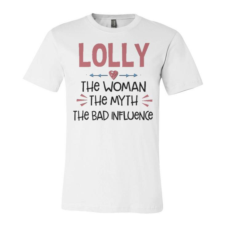 Lolly Grandma Gift   Lolly The Woman The Myth The Bad Influence Unisex Jersey Short Sleeve Crewneck Tshirt
