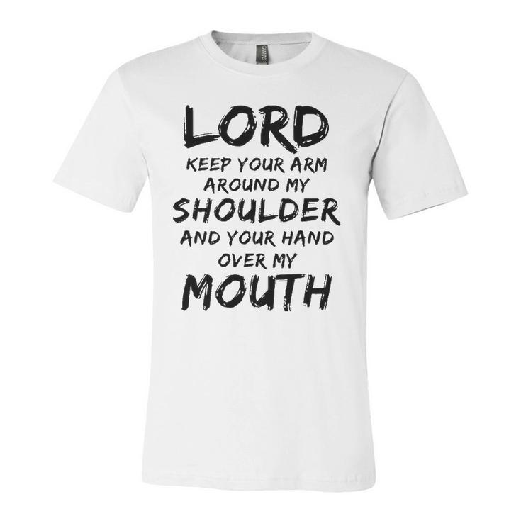 Lord Keep Your Arm Around My Shoulder Jersey T-Shirt