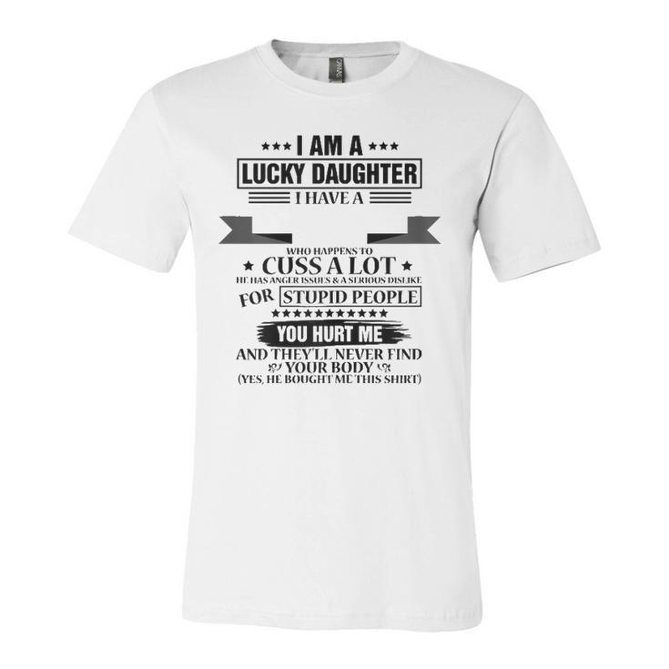 I Am Lucky Daughter I Have Crazy Dad Jersey T-Shirt