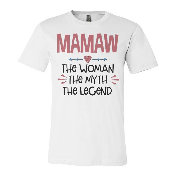 Mamaw Grandma Gift   Mamaw The Woman The Myth The Legend Unisex Jersey Short Sleeve Crewneck Tshirt