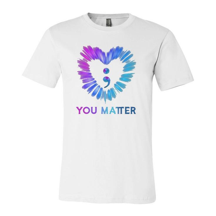You Matter Suicide Awareness And Prevention Semicolon Heart Jersey T-Shirt