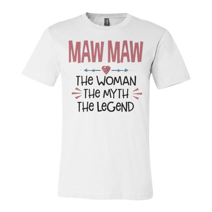 Maw Maw Grandma Gift   Maw Maw The Woman The Myth The Legend V2 Unisex Jersey Short Sleeve Crewneck Tshirt