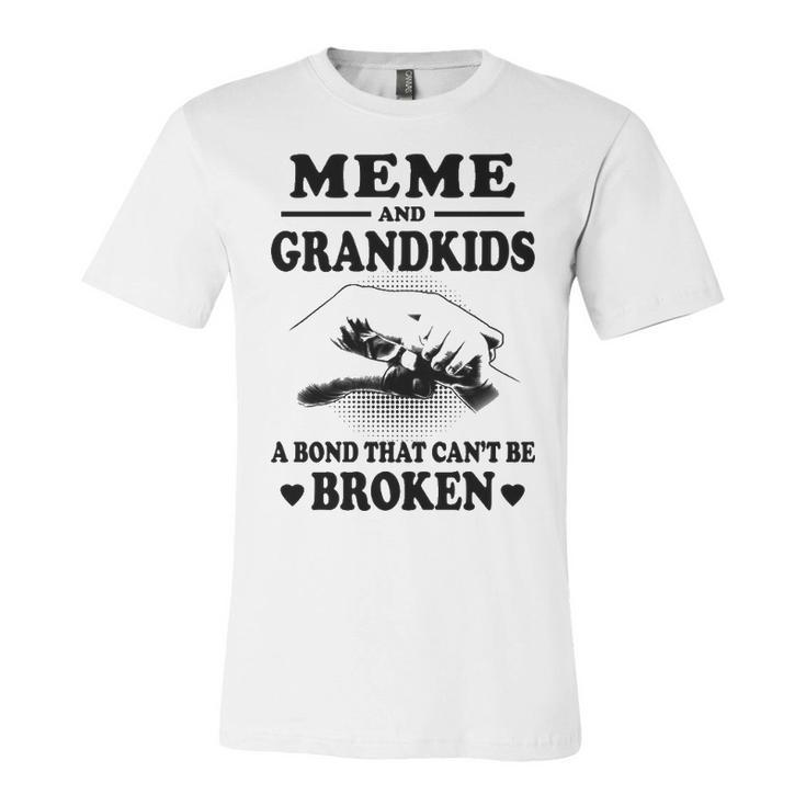 Meme Grandma Gift   Meme And Grandkids A Bond That Cant Be Broken Unisex Jersey Short Sleeve Crewneck Tshirt