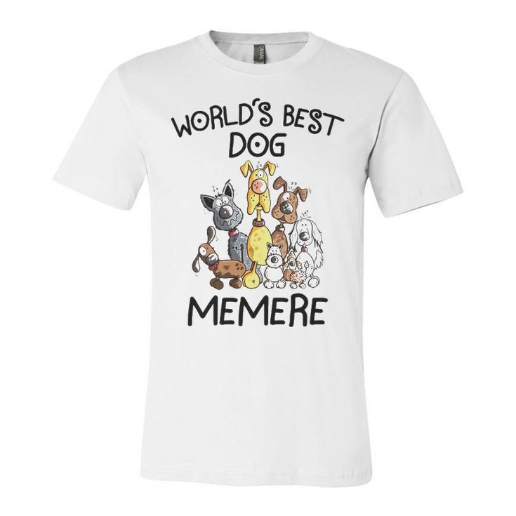 Memere Grandma Gift   Worlds Best Dog Memere Unisex Jersey Short Sleeve Crewneck Tshirt