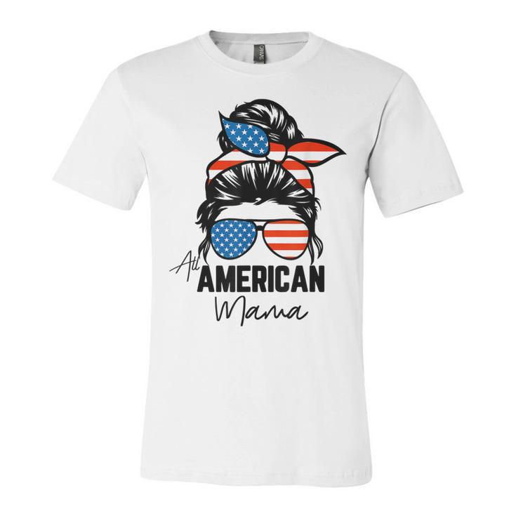 Messy Bun Patriotic  | All American Mama 4Th Of July  Unisex Jersey Short Sleeve Crewneck Tshirt
