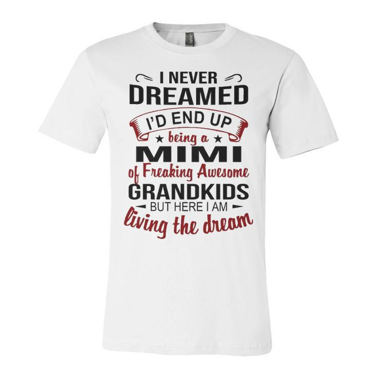 Mimi Grandma Gift   Mimi Of Freaking Awesome Grandkids Unisex Jersey Short Sleeve Crewneck Tshirt