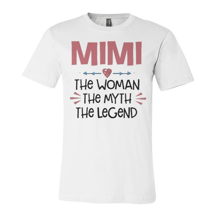 Mimi Grandma Gift   Mimi The Woman The Myth The Legend Unisex Jersey Short Sleeve Crewneck Tshirt