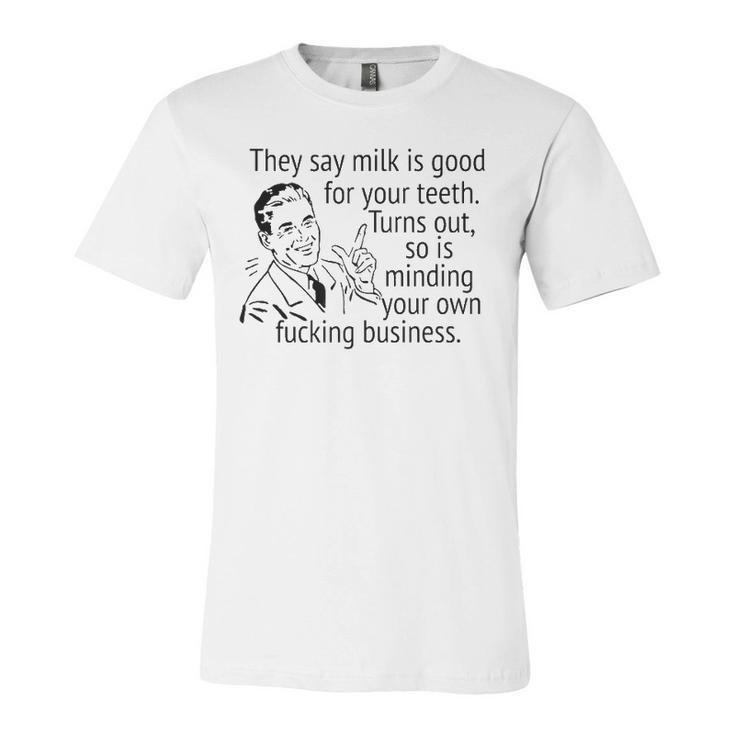 Mind Your Own Fucking Business Sarcastic Adult Humor Jersey T-Shirt