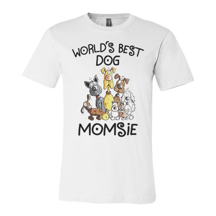 Momsie Grandma Gift   Worlds Best Dog Momsie Unisex Jersey Short Sleeve Crewneck Tshirt
