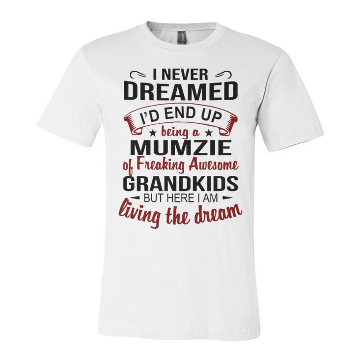 Mumzie Grandma Gift   Mumzie Of Freaking Awesome Grandkids Unisex Jersey Short Sleeve Crewneck Tshirt