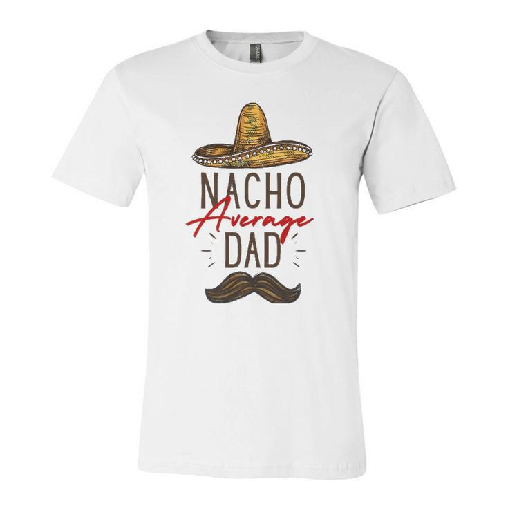 Nacho Average Dad Fathers Day Jersey T-Shirt