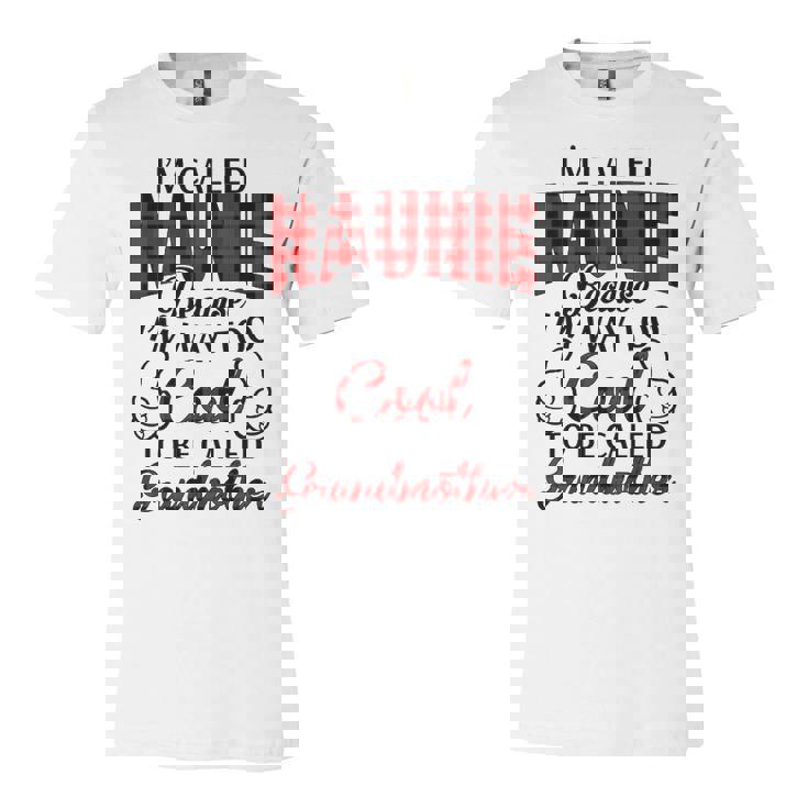 Naunie Grandma Gift   Im Called Naunie Because Im Too Cool To Be Called Grandmother Unisex Jersey Short Sleeve Crewneck Tshirt
