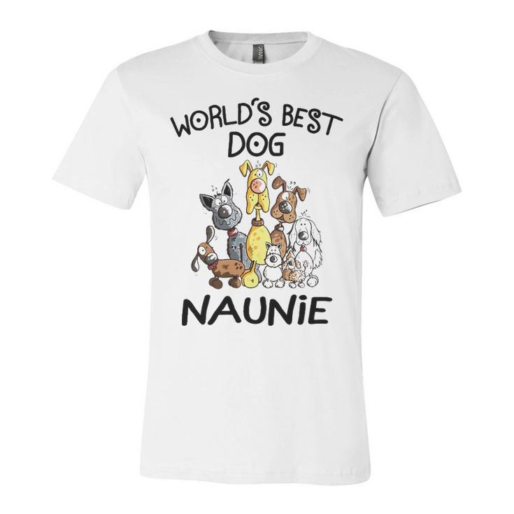Naunie Grandma Gift   Worlds Best Dog Naunie Unisex Jersey Short Sleeve Crewneck Tshirt