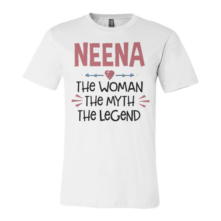 Neena Grandma Gift   Neena The Woman The Myth The Legend Unisex Jersey Short Sleeve Crewneck Tshirt