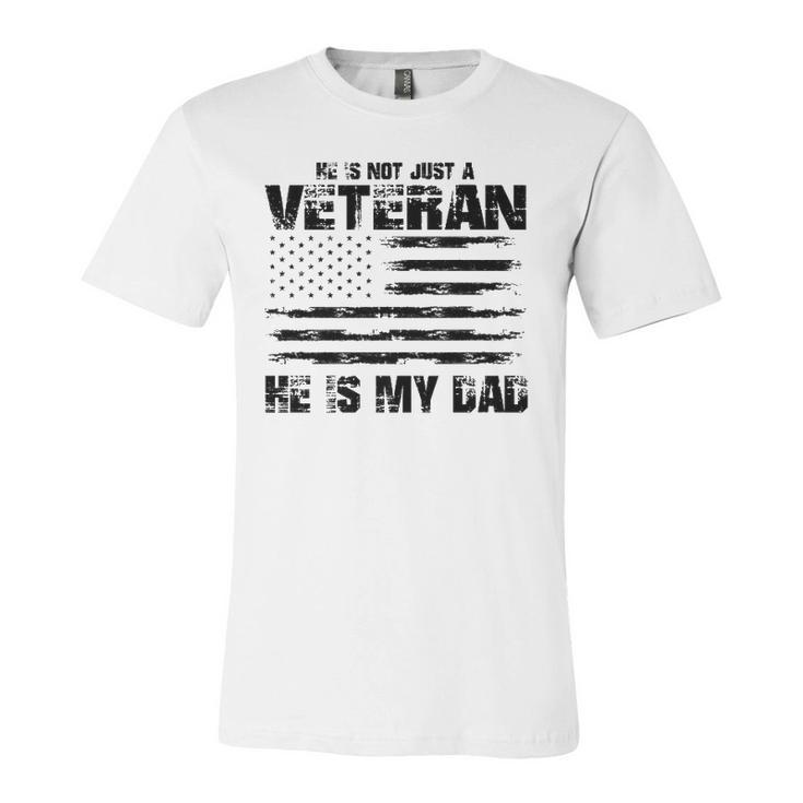 He Is Not Just A Veteran He Is My Dad Veterans Day Jersey T-Shirt
