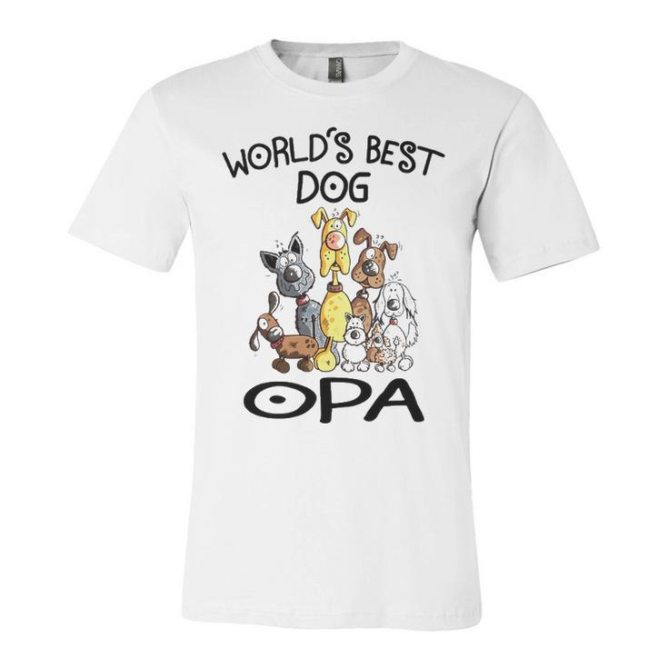 Opa Grandpa Gift   Worlds Best Dog Opa Unisex Jersey Short Sleeve Crewneck Tshirt