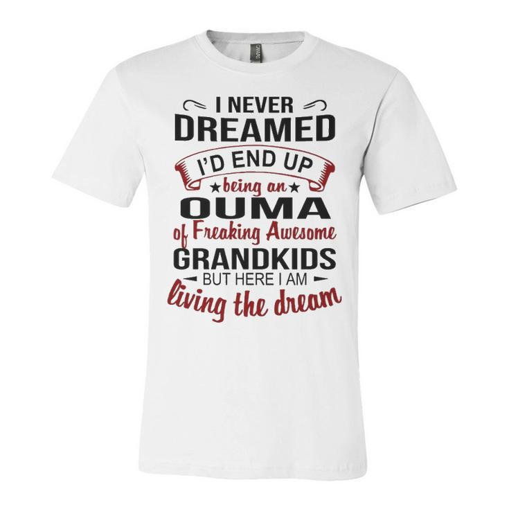 Ouma Grandma Gift   Ouma Of Freaking Awesome Grandkids Unisex Jersey Short Sleeve Crewneck Tshirt